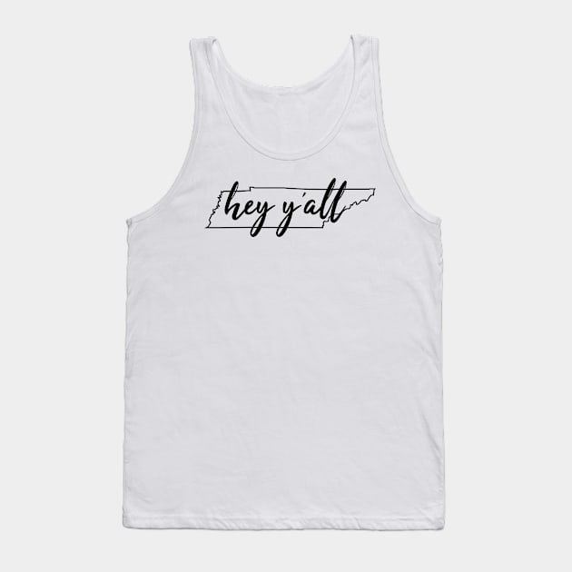 Tennessee - Hey Y'all Tank Top by dustinjax